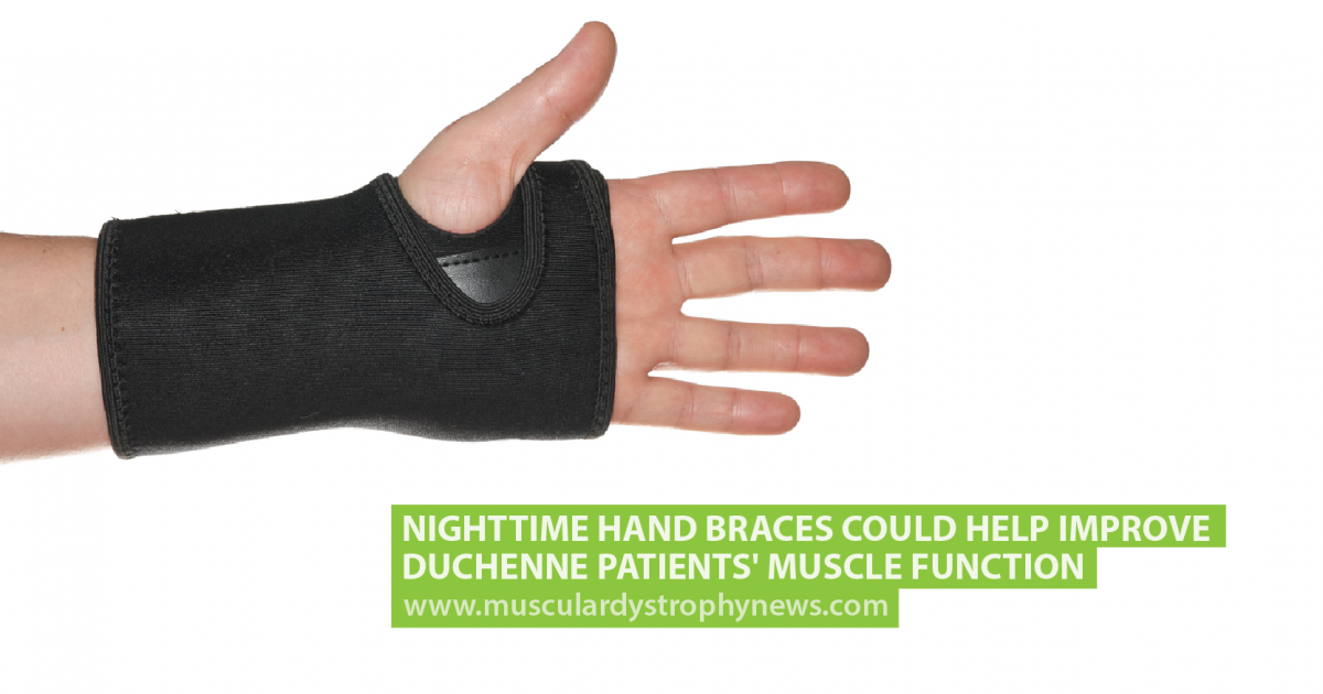 Nighttime Hand Braces Could Help Improve Duchenne Patients' Muscle Function Muscular Dystrophy